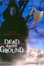 Watch Dead Above Ground Megashare9