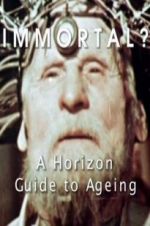 Watch Immortal? A Horizon Guide to Ageing Megashare9