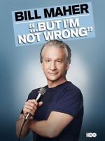 Watch Bill Maher... But I\'m Not Wrong Megashare9