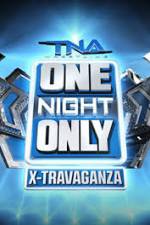 Watch TNA One Night Only X-Travaganza Megashare9