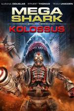 Watch Mega Shark vs. Kolossus Megashare9