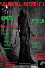 Watch Paranormal Retreat 2-The Woods Witch Megashare9