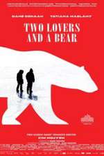 Watch Two Lovers and a Bear Megashare9