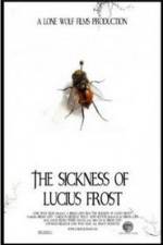 Watch The Sickness of Lucius Frost Megashare9