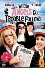 Watch Where Angels Go Trouble Follows! Megashare9