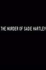 Watch The Murder of Sadie Hartley Megashare9