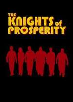 Watch The Knights of Prosperity Megashare9