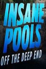 Watch Insane Pools Off the Deep End Megashare9