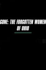 Watch Gone The Forgotten Women of Ohio Megashare9