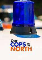 Watch Our Cops in the North Megashare9