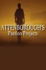 Watch Attenboroughs Passion Projects Megashare9