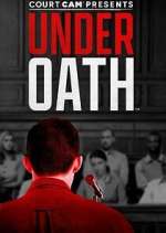 Watch Court Cam Presents Under Oath Megashare9