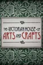 Watch The Victorian House of Arts and Crafts Megashare9