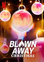 Watch Blown Away Christmas Megashare9