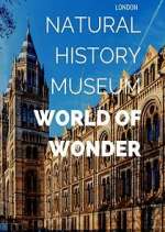Watch Natural History Museum: World of Wonder Megashare9