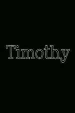 Watch Timothy Megashare9