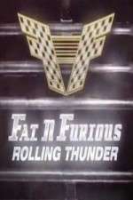 Watch Fat N Furious Rolling Thunder Megashare9