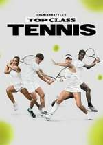 Watch Uninterrupted's Top Class Tennis Megashare9