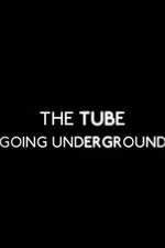 Watch The Tube: Going Underground Megashare9