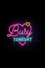 Watch Busy Tonight Megashare9