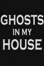 Watch Ghosts in My House Megashare9