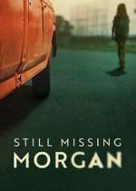 Watch Still Missing Morgan Megashare9