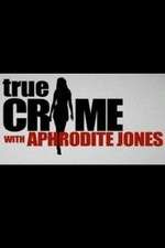 Watch True Crime with Aphrodite Jones Megashare9