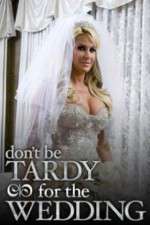 Watch Don't Be Tardy for the Wedding Megashare9