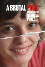 Watch Pacto Brutal: O Assassinato de Daniella Perez Megashare9