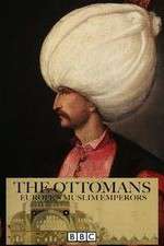 Watch The Ottomans Europes Muslim Emperors Megashare9