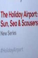 Watch The Holiday Airport: Sun, Sea and Scousers Megashare9