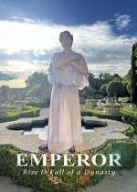 Watch Emperor: The Rise & Fall of a Dynasty Megashare9