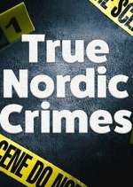 Watch True Nordic Crimes Megashare9