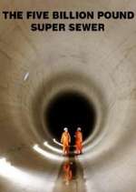 Watch The Five Billion Pound Super Sewer Megashare9