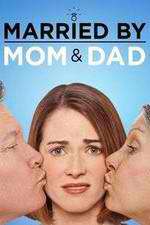Watch Married by Mom and Dad Megashare9