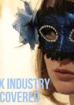 Watch Sex Industry: Uncovered Megashare9