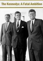 Watch The Kennedys: A Fatal Ambition Megashare9
