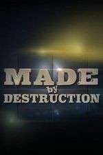 Watch Made by Destruction Megashare9