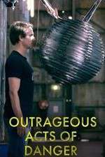 Watch Outrageous Acts of Danger Megashare9
