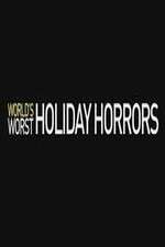 Watch Worlds Worst Holiday Horrors Megashare9