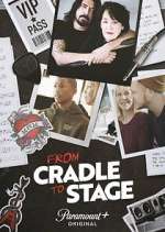 Watch From Cradle to Stage Megashare9