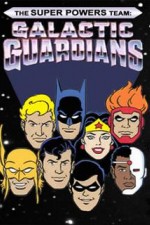 Watch The Super Powers Team Galactic Guardians Megashare9