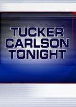Watch Tucker Carlson Tonight Megashare9
