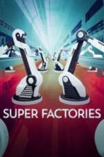 Watch Super Factories Megashare9