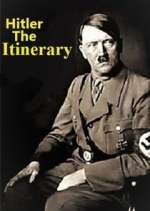 Watch Adolf Hitler: The Itinerary Megashare9