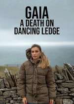 Watch Gaia: A Death on Dancing Ledge Megashare9