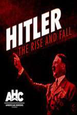 Watch Hitler: The Rise and Fall Megashare9