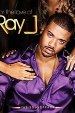 Watch For the Love of Ray J Megashare9