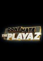 Watch Don't Hate the Playaz Megashare9