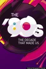Watch The '80s: The Decade That Made Us Megashare9